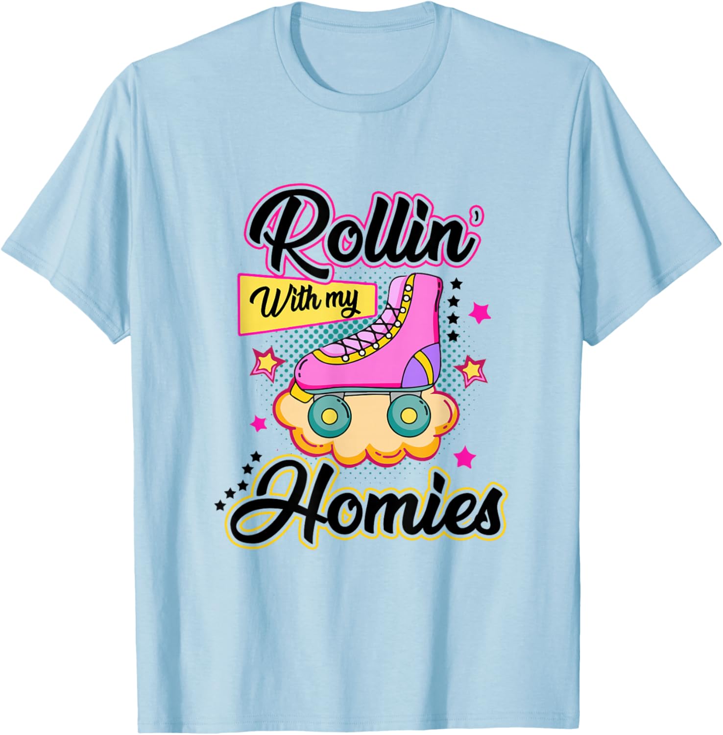 Rolling With My Homies Roller Skates Girls 2 T-Shirt - T-Shirt | Light Blue