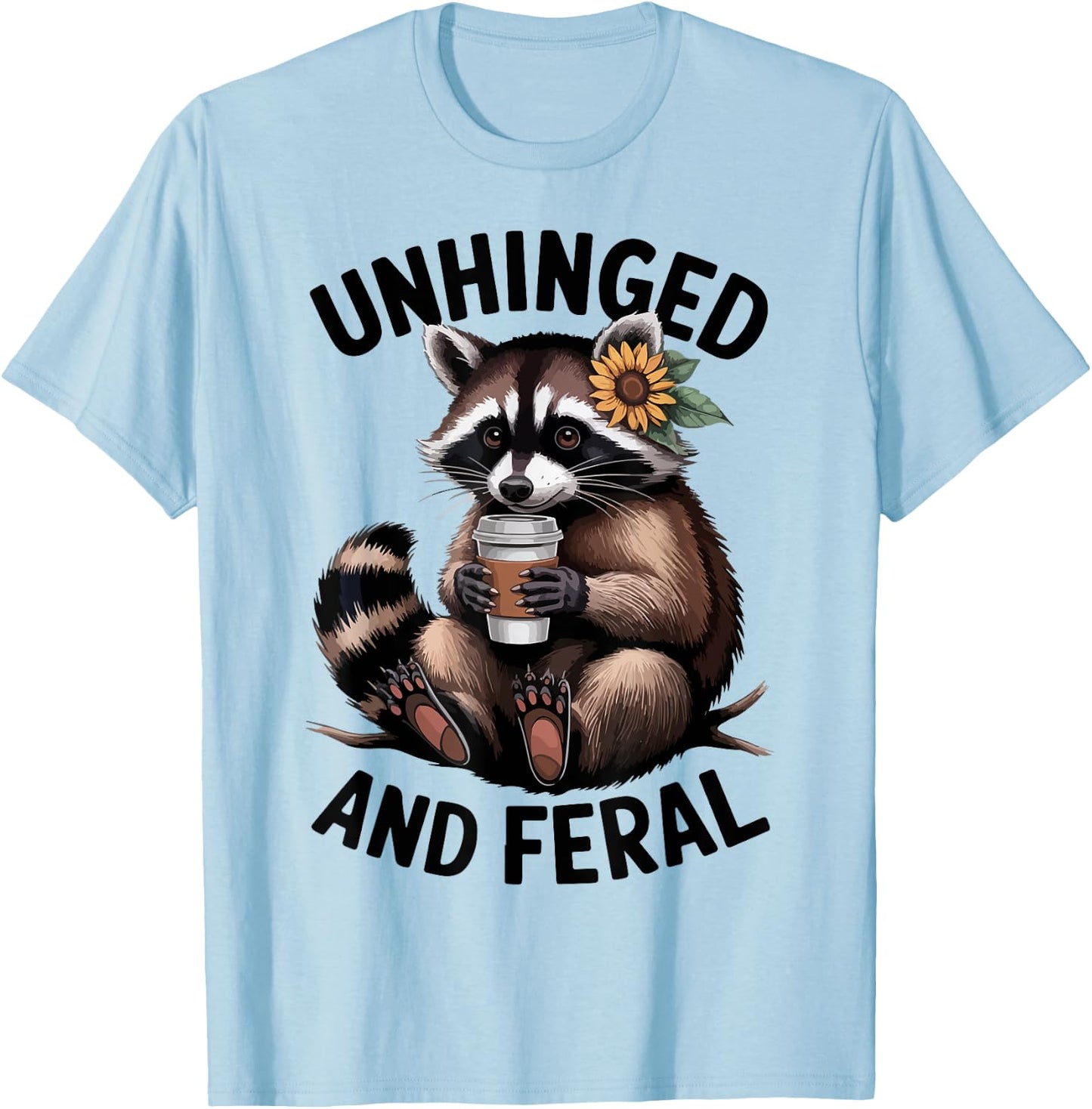 Unhinged & Feral Raccoon Sunflower Toddler Funny Trash-Panda T-Shirt - T-Shirt | Light Blue