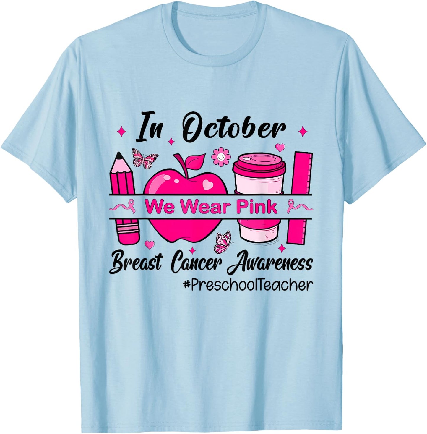 Preschool Teacher In October We Wear Pink Breast Cancer T-Shirt - T-Shirt | Light Blue