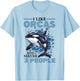 Funny Orca Animal I Like Orcas and Maybe 3 People T-Shirt - T-Shirt | Light Blue