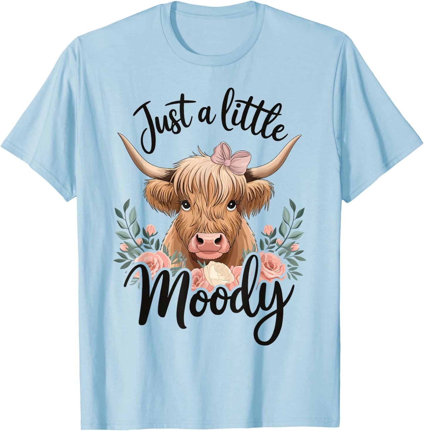Cow Just A Little Moody T-Shirt - T-Shirt | Light Blue