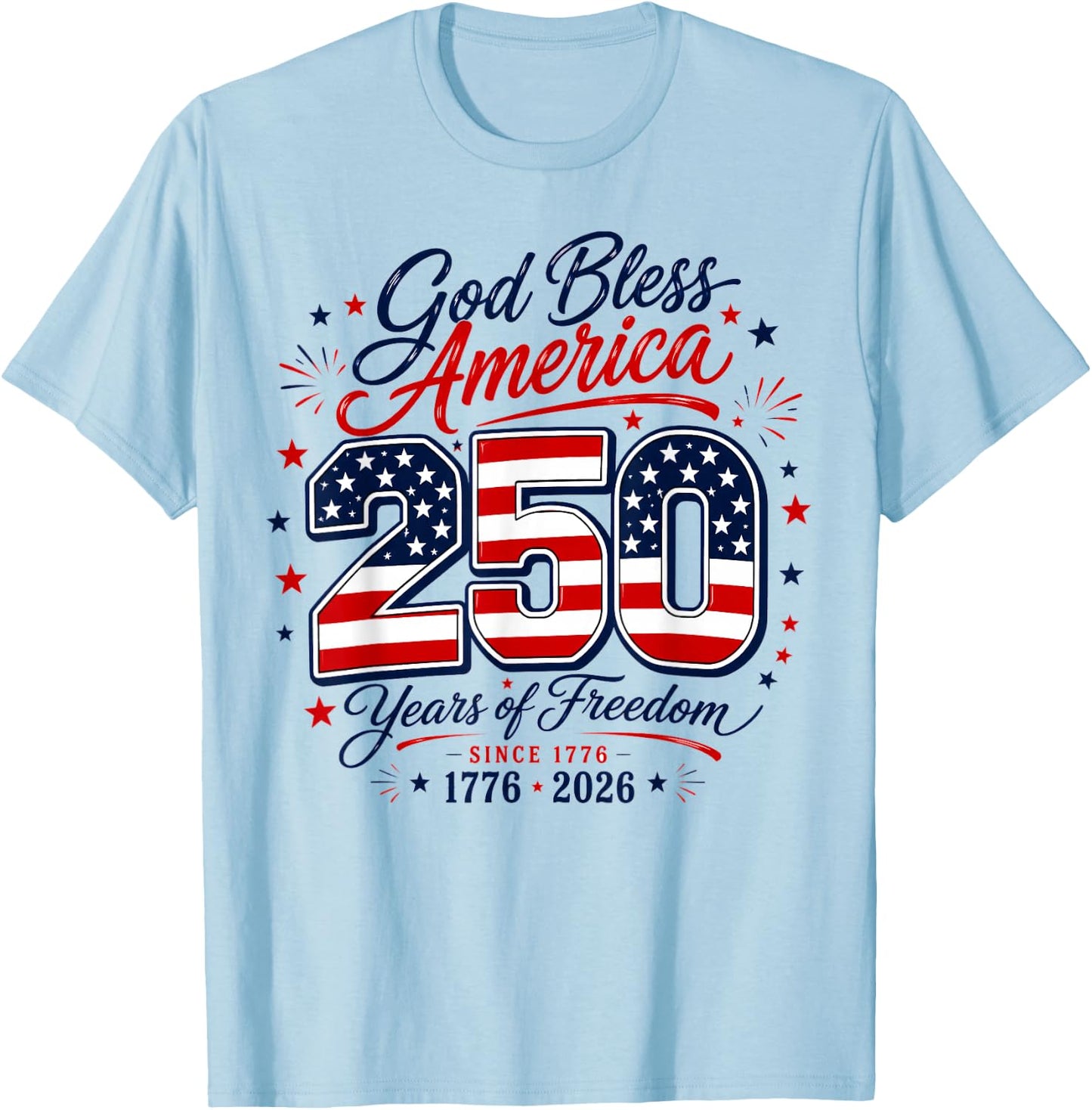 God Bless 250 Years of Freedom 4th of July T-Shirt - T-Shirt | Light Blue