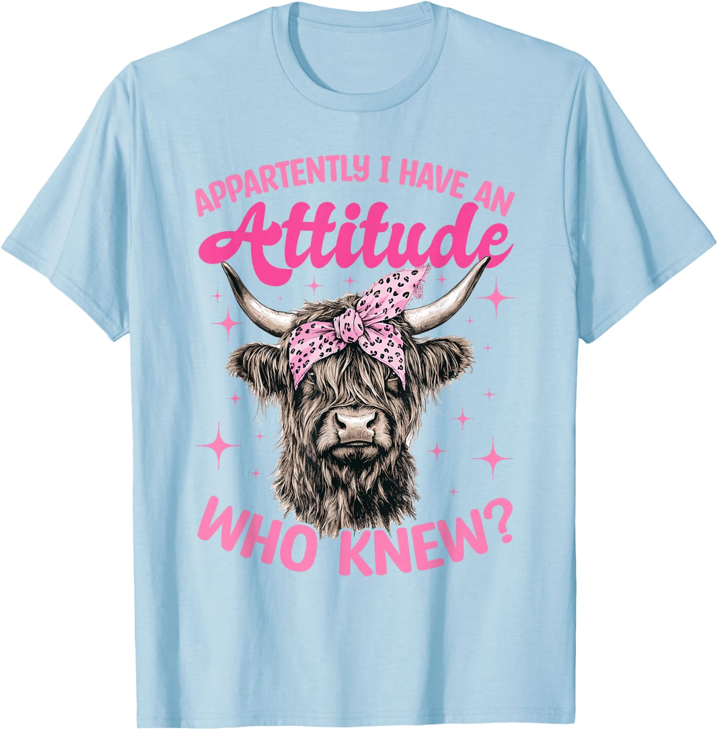Scottish Highland Cow Apparently I Have An Attitude Who T-Shirt - T-Shirt | Light Blue