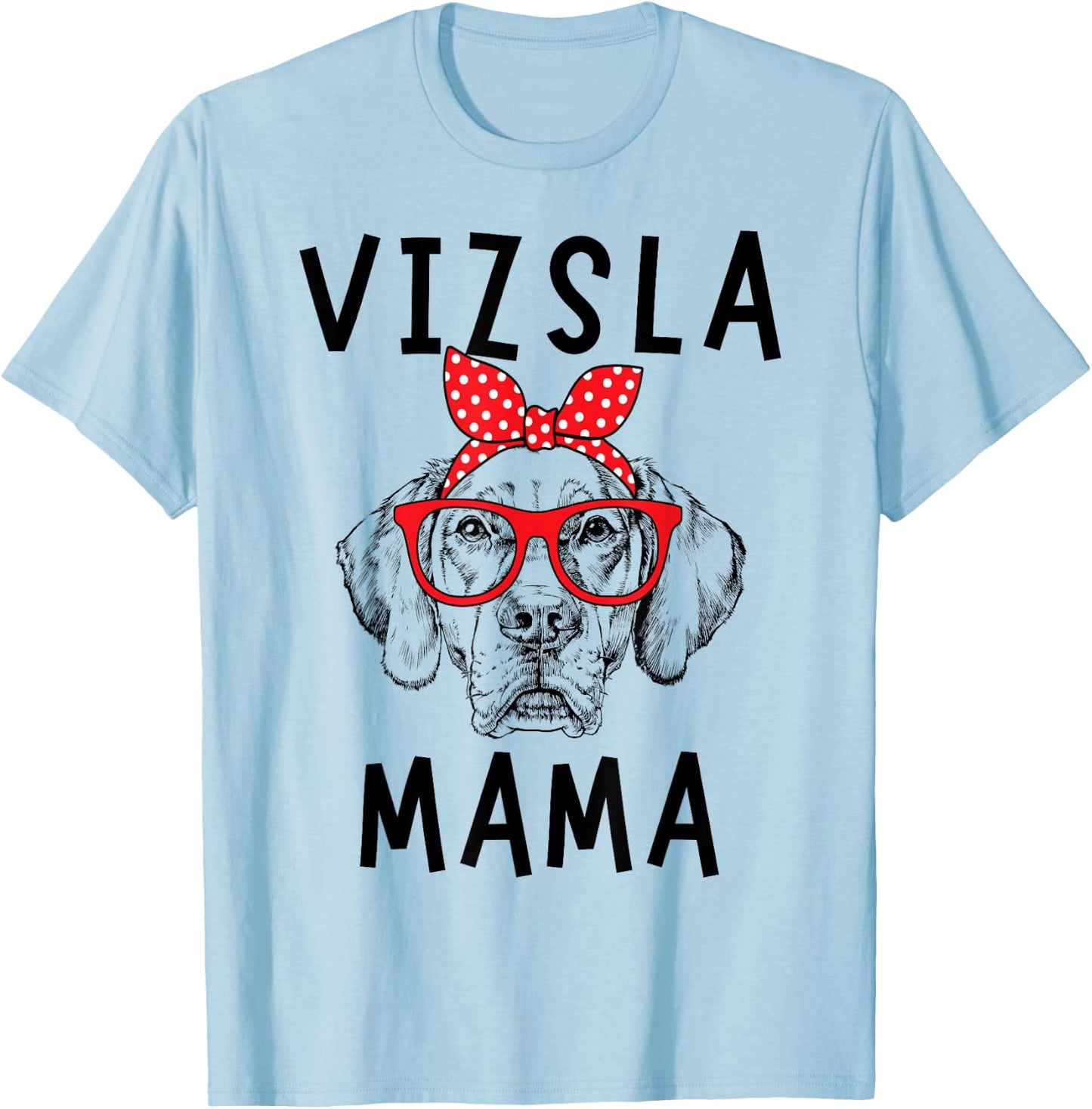 Vizsla Mama Vizsla Dog Mom Mother's Day Women Kids T-Shirt - T-Shirt | Light Blue