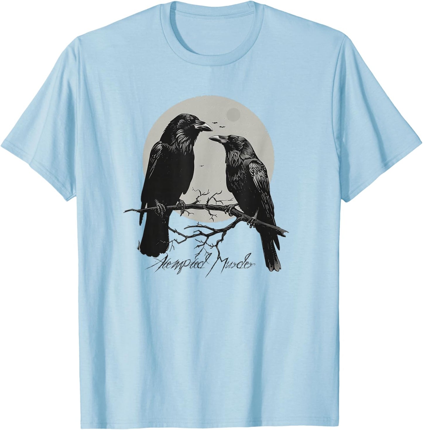 Funny Attempted Murder Crow Gift Bird Lovers T-Shirt - T-Shirt | Light Blue