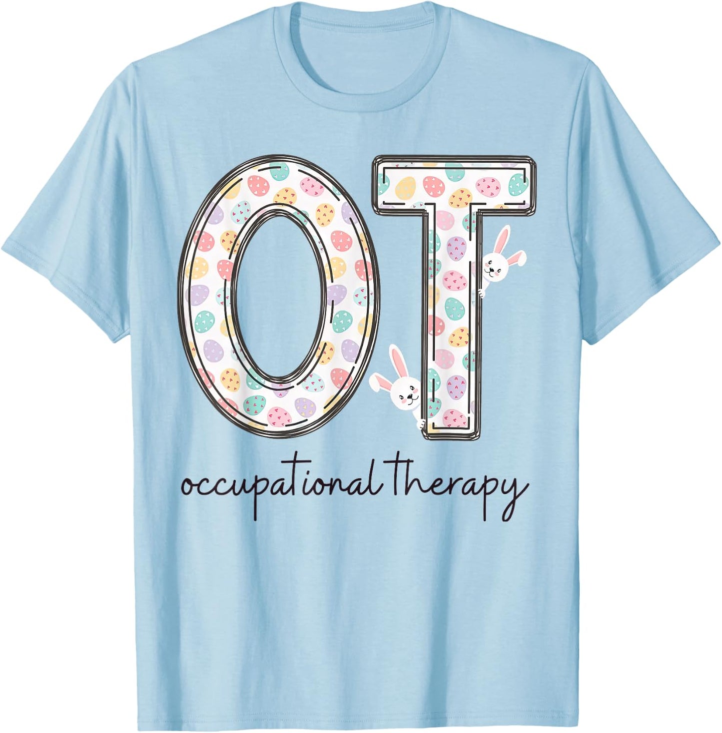 Occupational Therapy OT Therapist Easter Bunny Eggs T-Shirt - T-Shirt | Light Blue