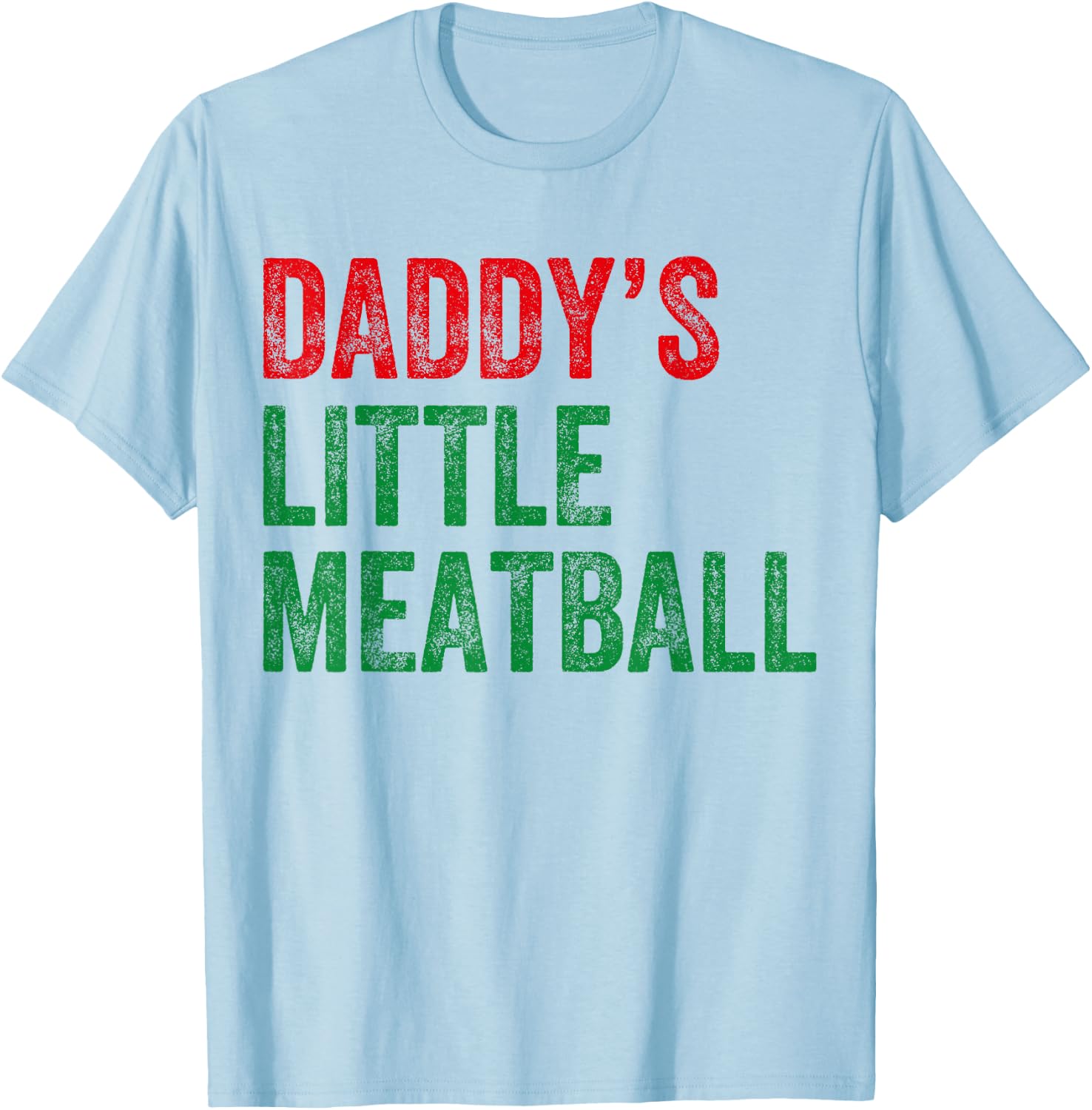 Daddy's Little Meatball Funny Italian Apparel Vintage T-Shirt - T-Shirt | Light Blue