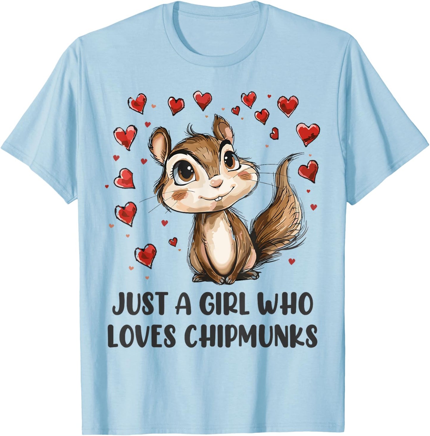 Funny Chipmunks Lover Gift - Just A Girl Who Loves Chipmunks T-Shirt - T-Shirt | Light Blue