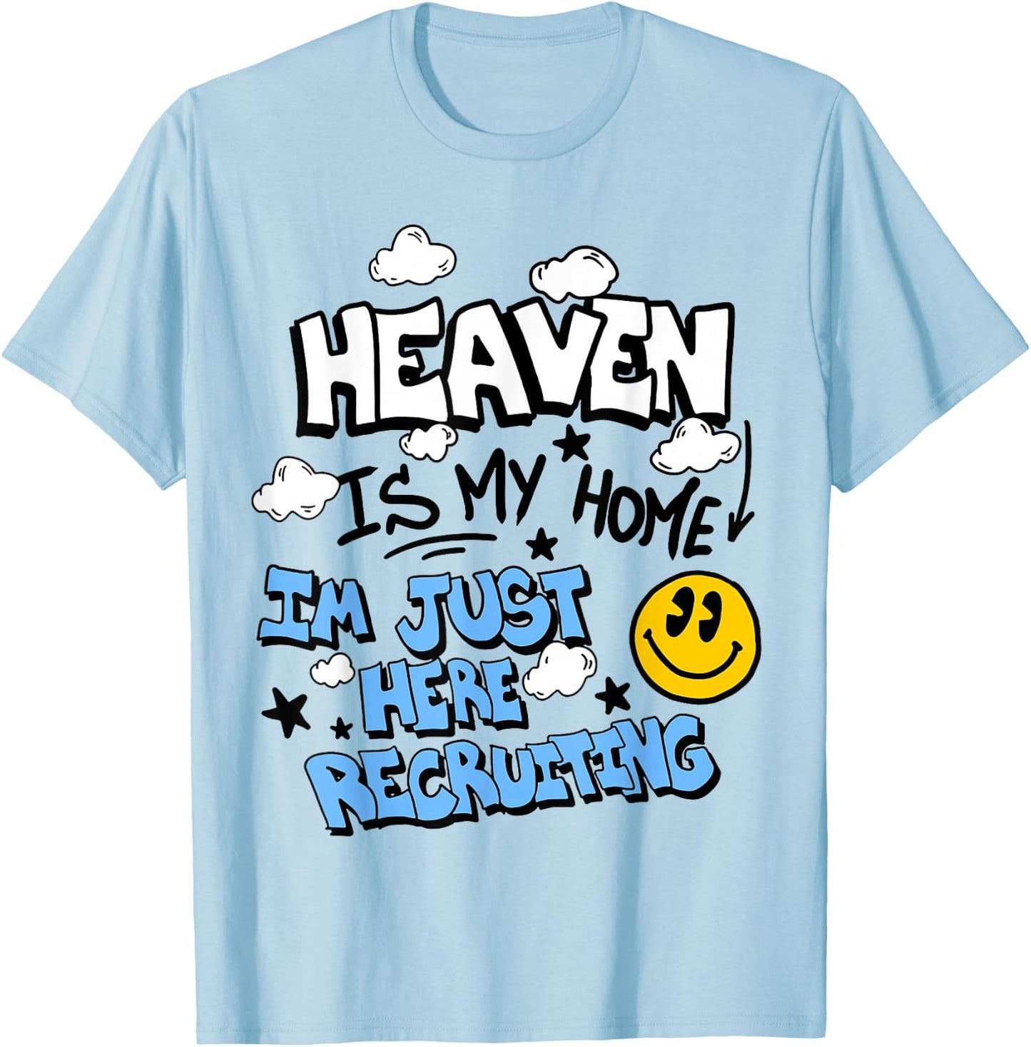 Heaven Is My Home I'm Just Here Recruiting T-Shirt - T-Shirt | Light Blue