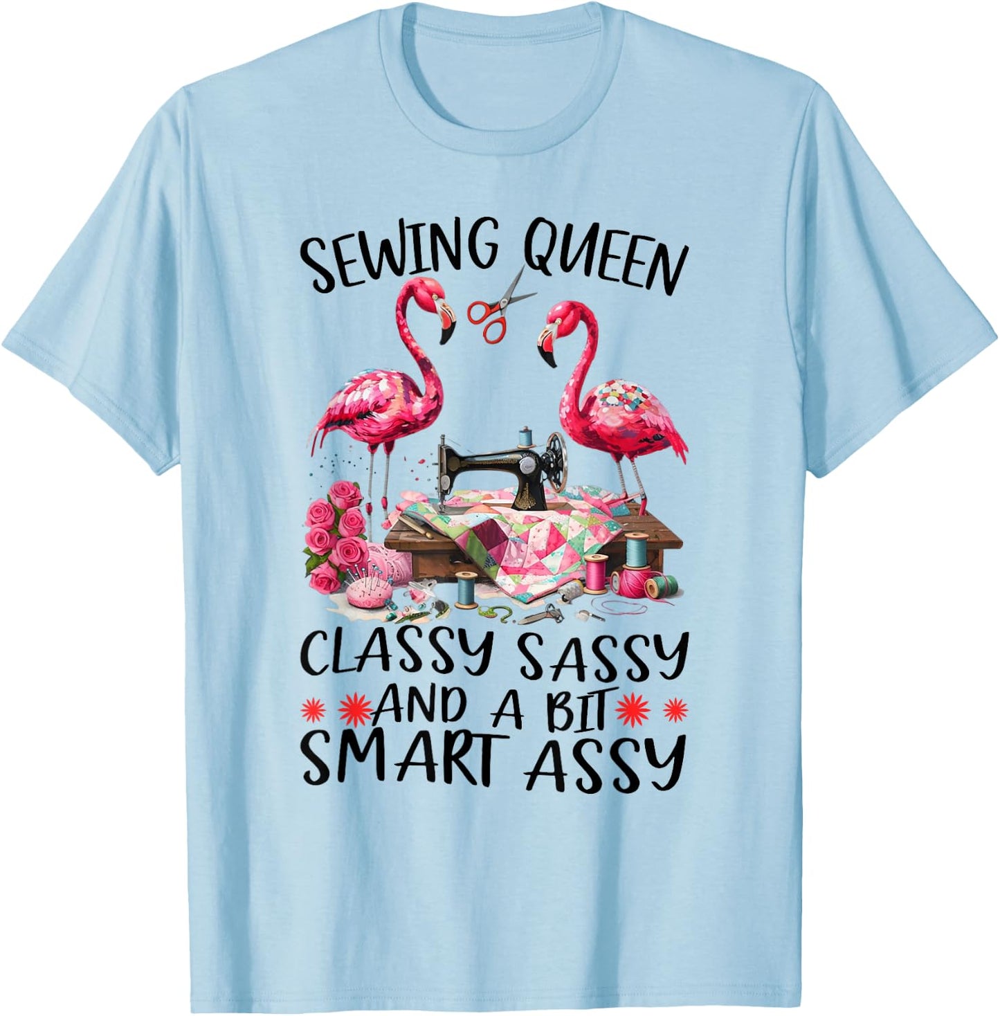 Sewing Queen Classy Sassy And A Bit Smart Assy Women Sewing T-Shirt - T-Shirt | Light Blue