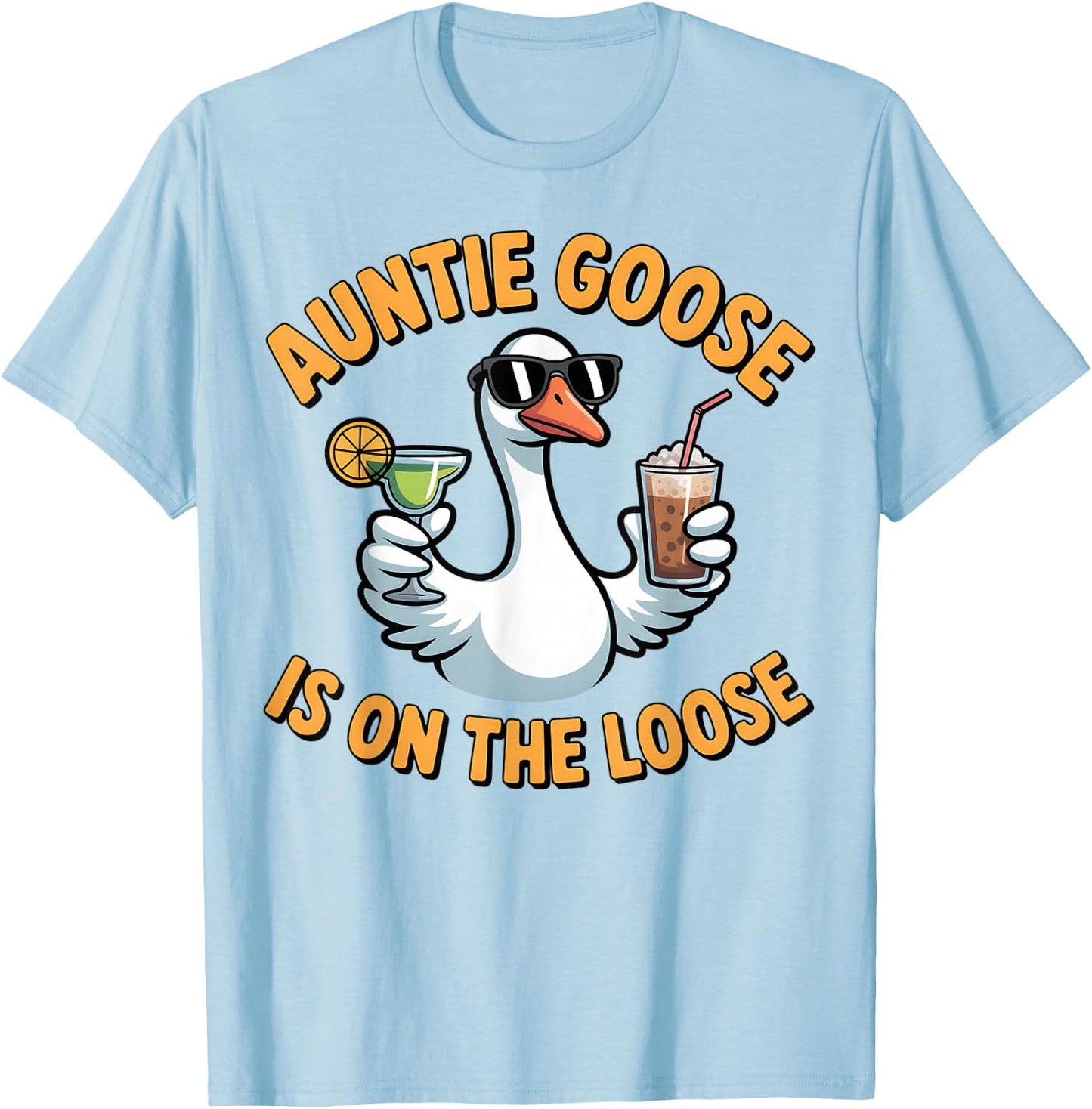 Funny Auntie Goose is On The Loose Novelty Graphic T-Shirt - T-Shirt | Light Blue