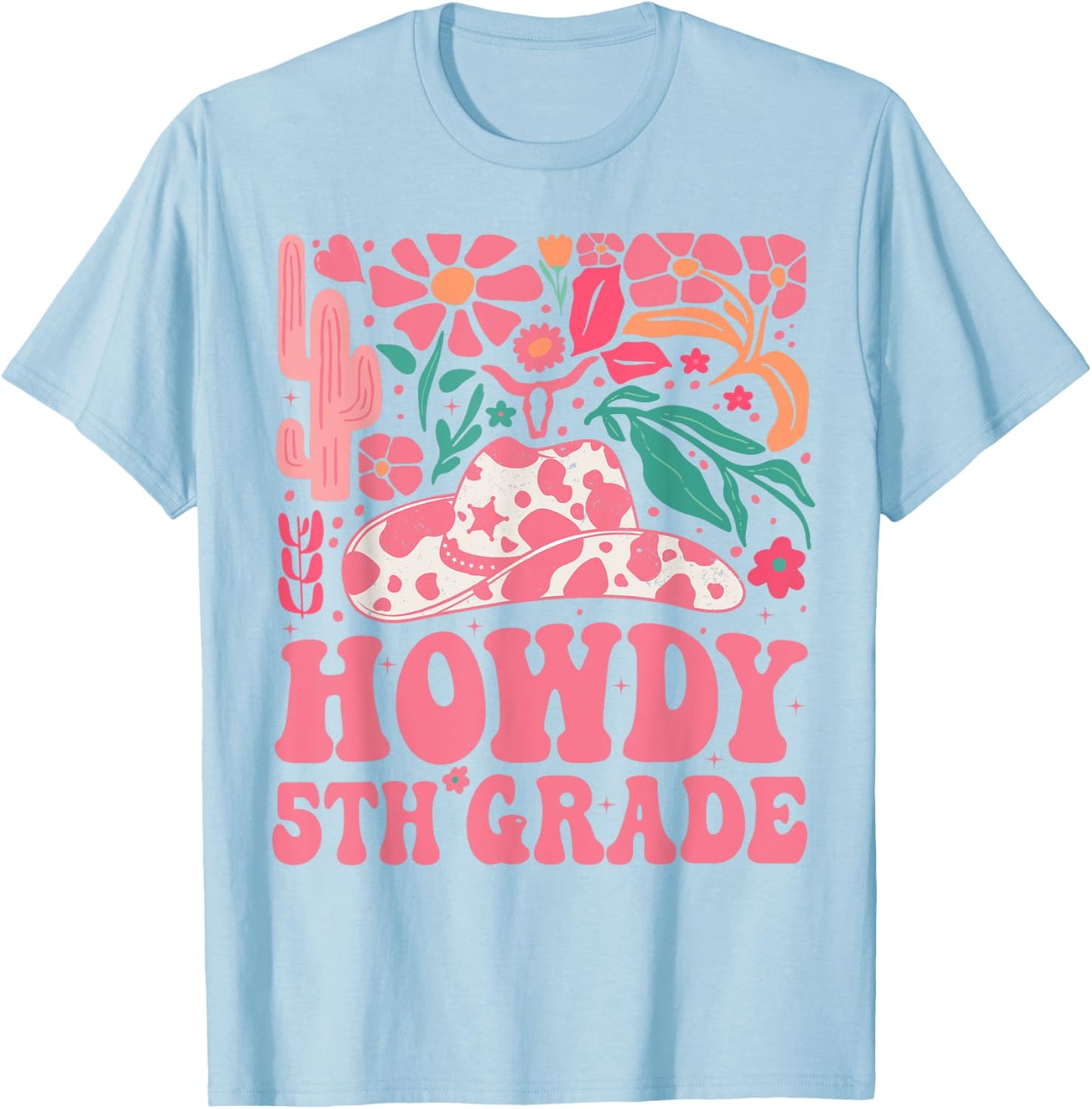 Howdy Fifth Grade Western Cowgirls 5th Grade Squad Teacher T-Shirt - T-Shirt | Light Blue