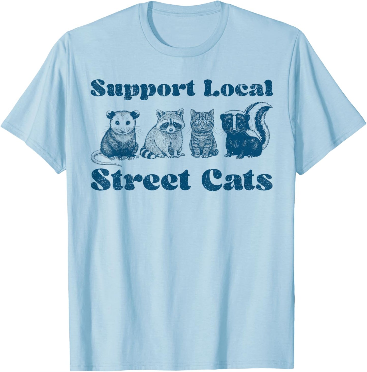 Support Local Street Cats Team Trash Opossum Raccoon Rat T-Shirt - T-Shirt | Light Blue