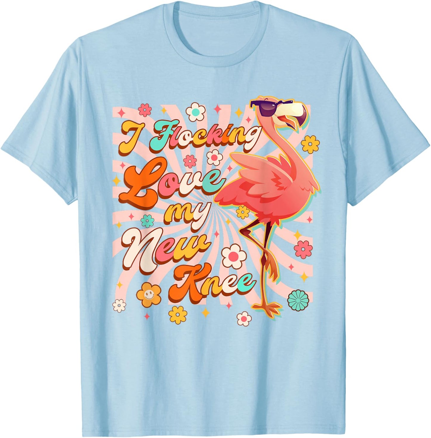 Knee Replacement I Flocking Love My New Knee Funny Flamingo T-Shirt - T-Shirt | Light Blue