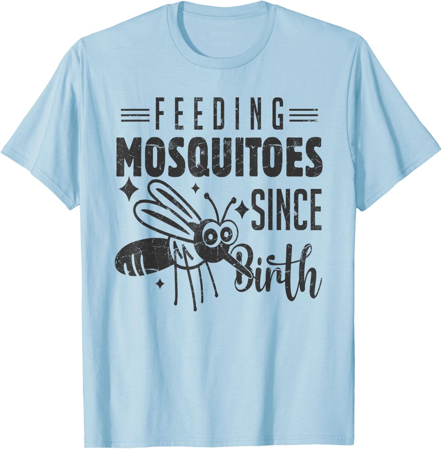 Feeding Mosquitoes Since Birth. Funny Sayings Camping T-Shirt - T-Shirt | Light Blue