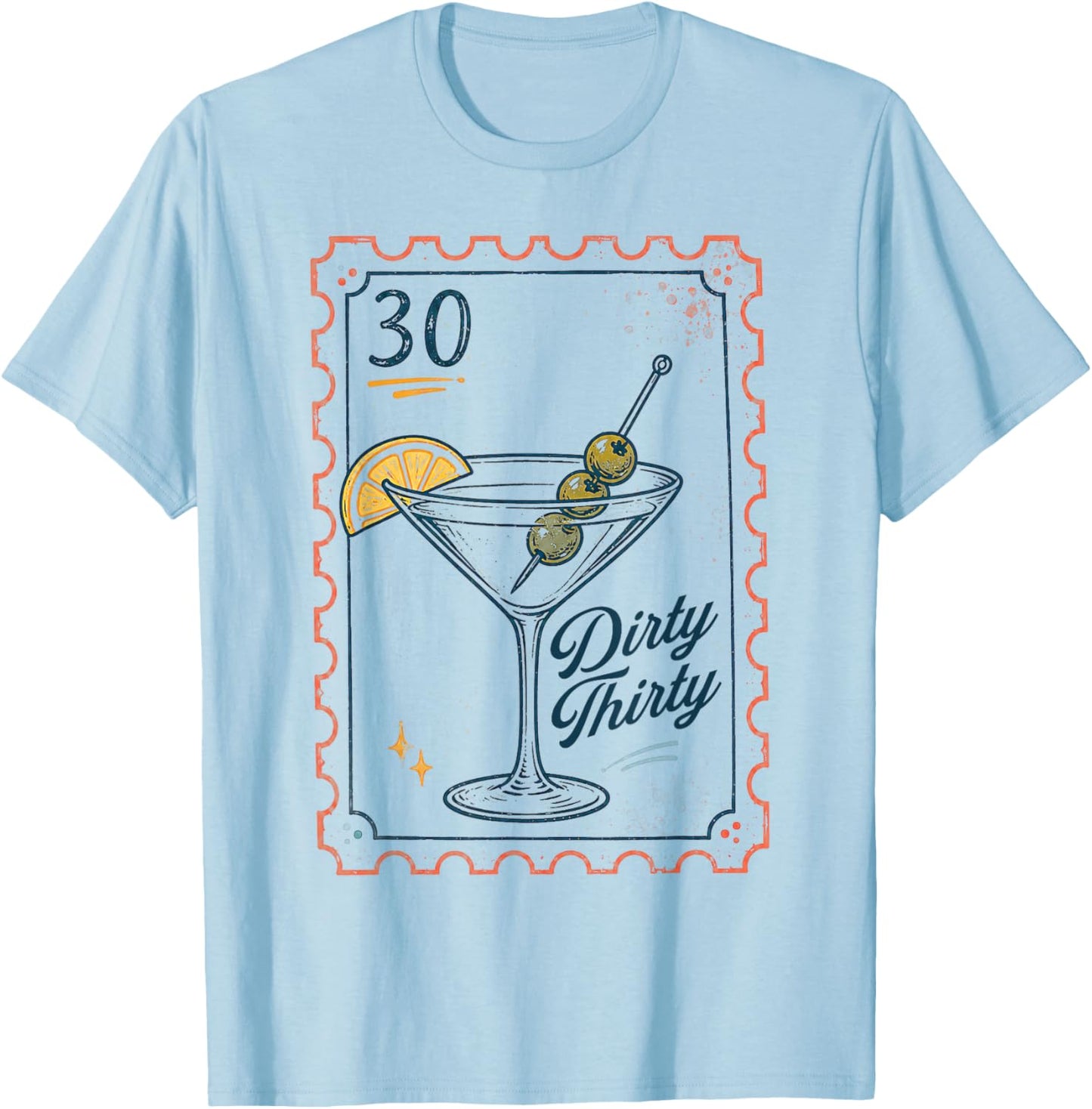 30th Birthday Queen Drinking Lover Martini Dirty A Thirty T-Shirt - T-Shirt | Light Blue