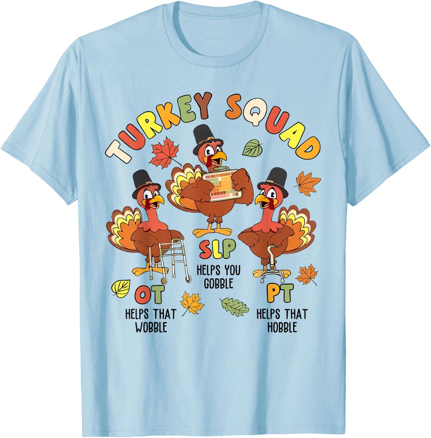 Groovy Turkey Squad SLP OT PT Therapy Team Fall Thanksgiving T-Shirt - T-Shirt | Light Blue
