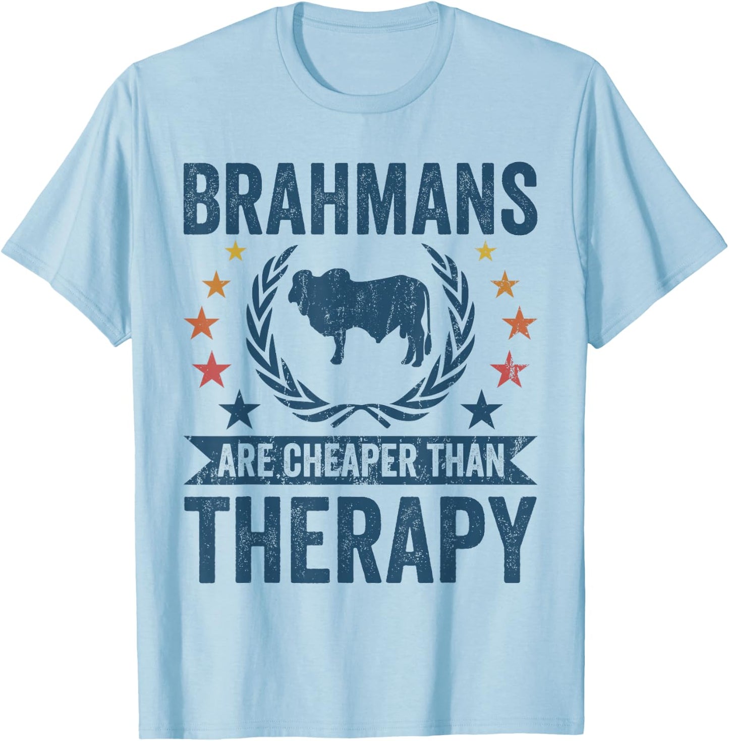 Cow Cheaper Therapy - Cattle Farmer Rancher Brahman T-Shirt - T-Shirt | Light Blue