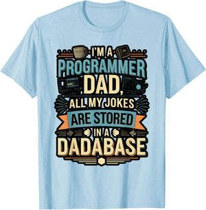 Programmer Dad All My Jokes Stored in a Dadabase T-Shirt - T-Shirt | Light Blue