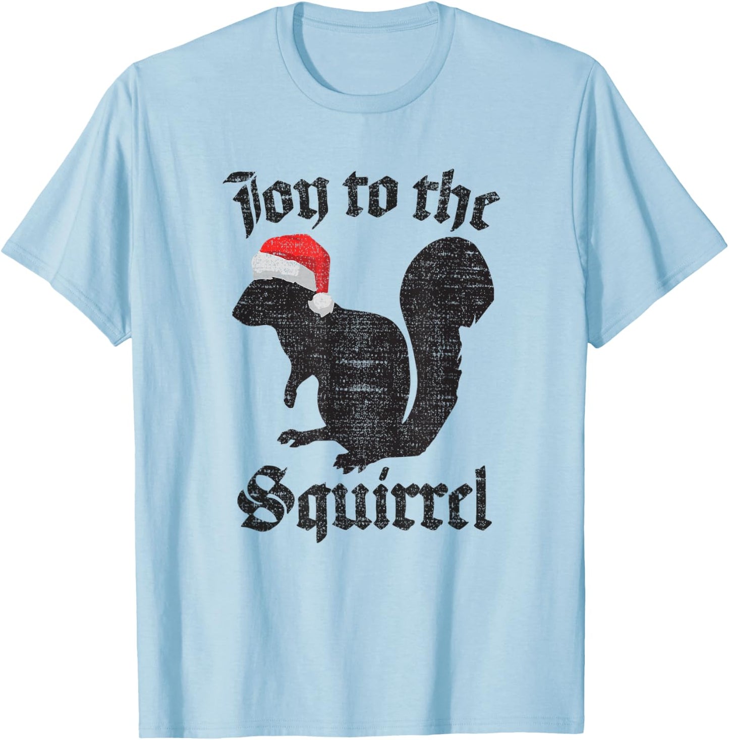 JOY TO THE SQUIRREL Christmas Santa Nature Lovers T Shirt T-Shirt - T-Shirt | Light Blue
