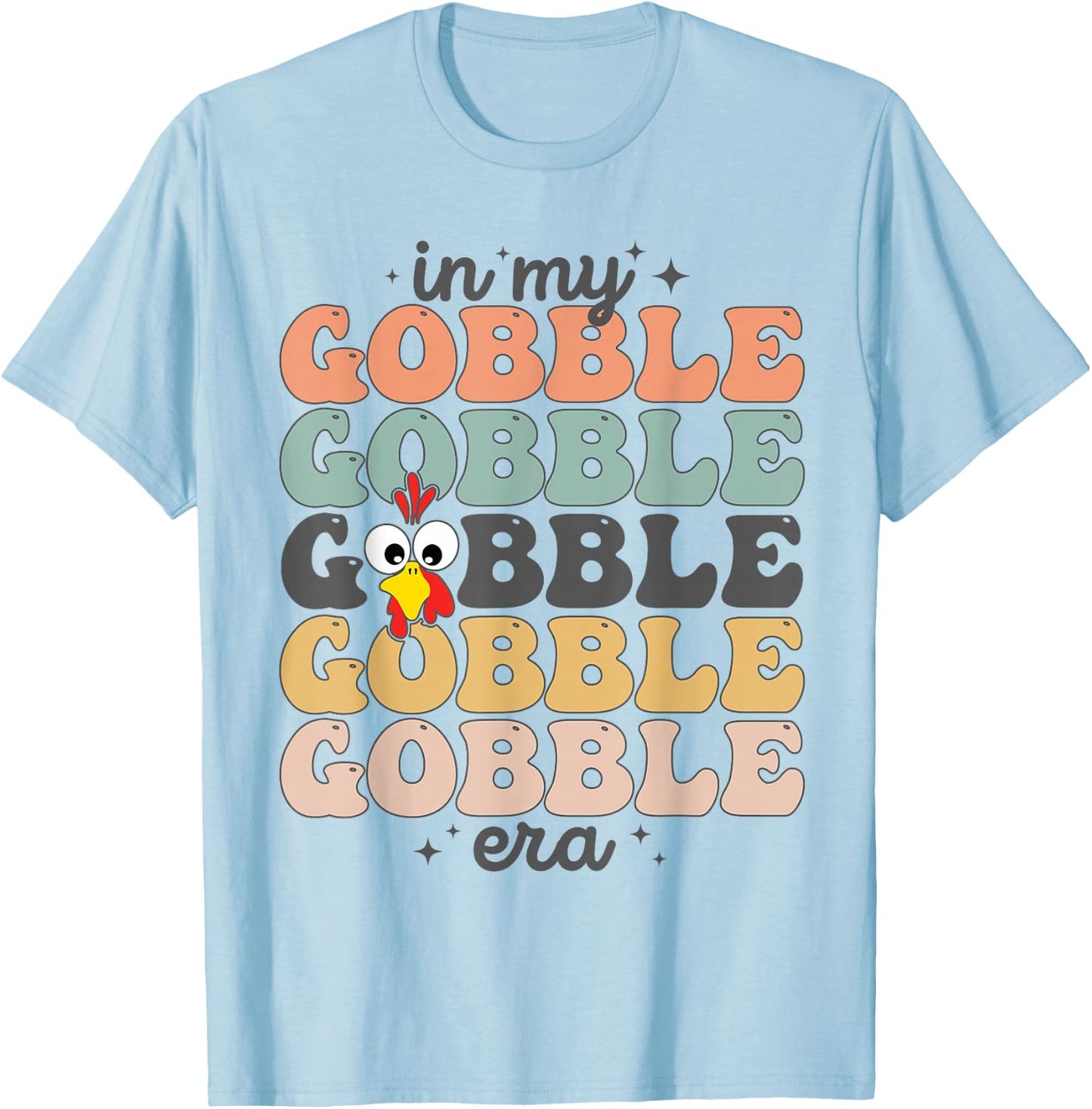 In My Gobble Era Thanksgiving Turkey T-Shirt - T-Shirt | Light Blue