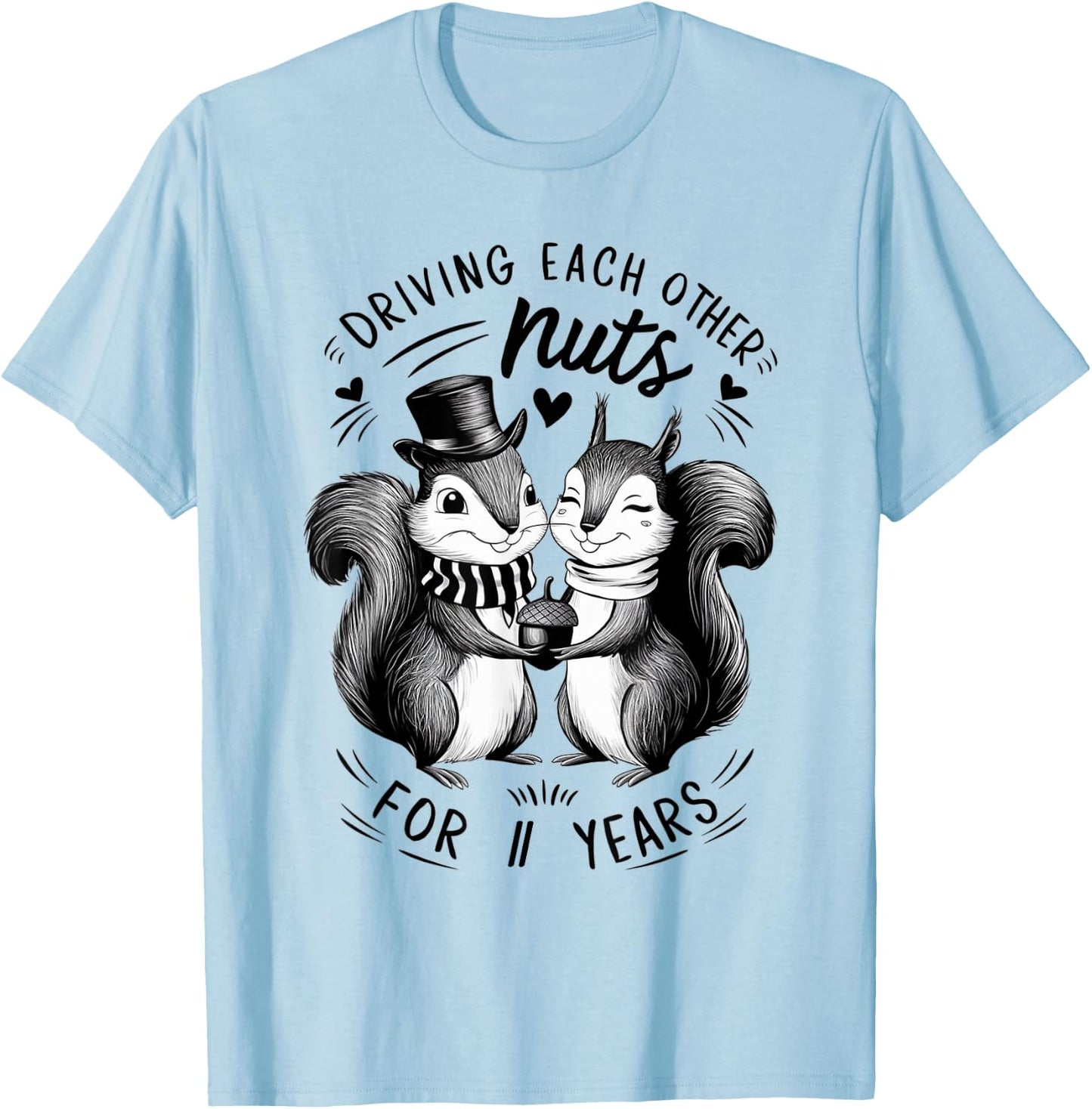 Driving Each Other Nuts For 11 Years Happy 11th Anniversary T-Shirt - T-Shirt | Light Blue