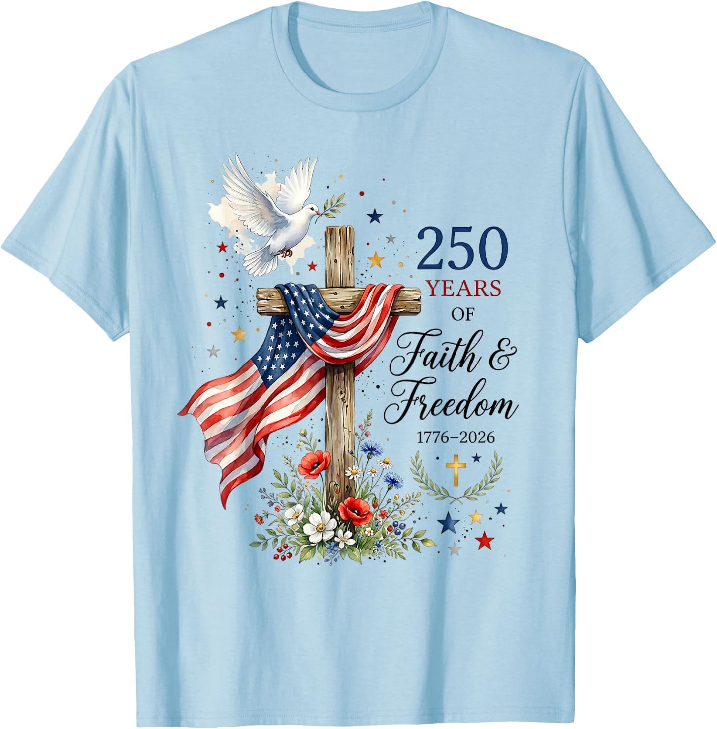 250 Years Faith and Freedom Christian USA 250th Anniversary T-Shirt - T-Shirt | Light Blue