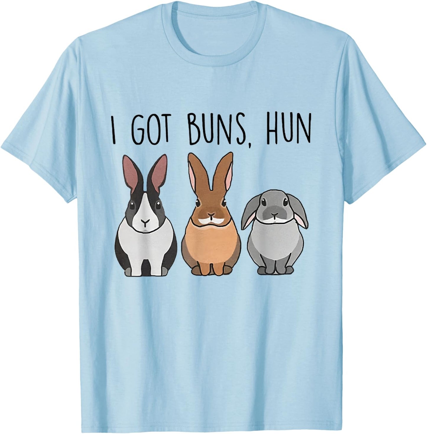 I Got Buns Hun Bunny Mom Rabbit Lover Bunny Easter Christmas T-Shirt - T-Shirt | Light Blue