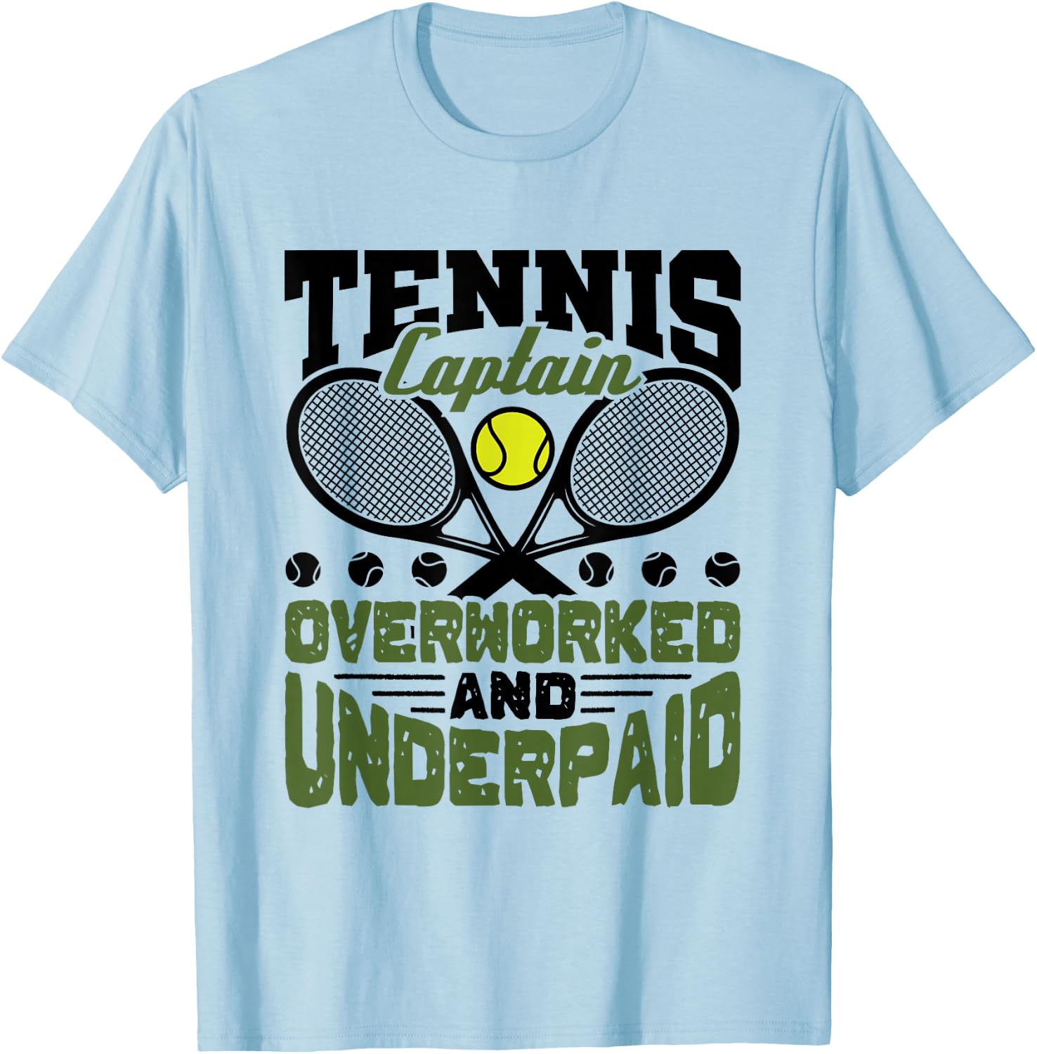 Tennis Captain Overworked and Underpaid Team Player T-Shirt - T-Shirt | Light Blue