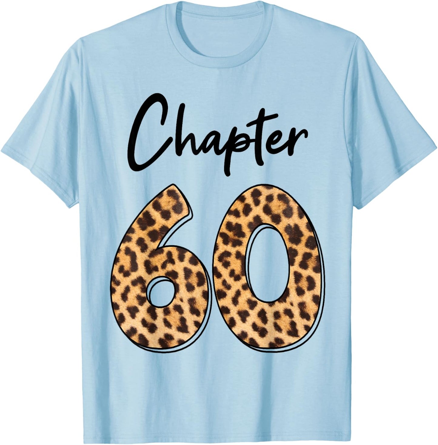 Chapter 60 Anniversary Leopard 60th Birthday Party Crew T-Shirt - T-Shirt | Light Blue