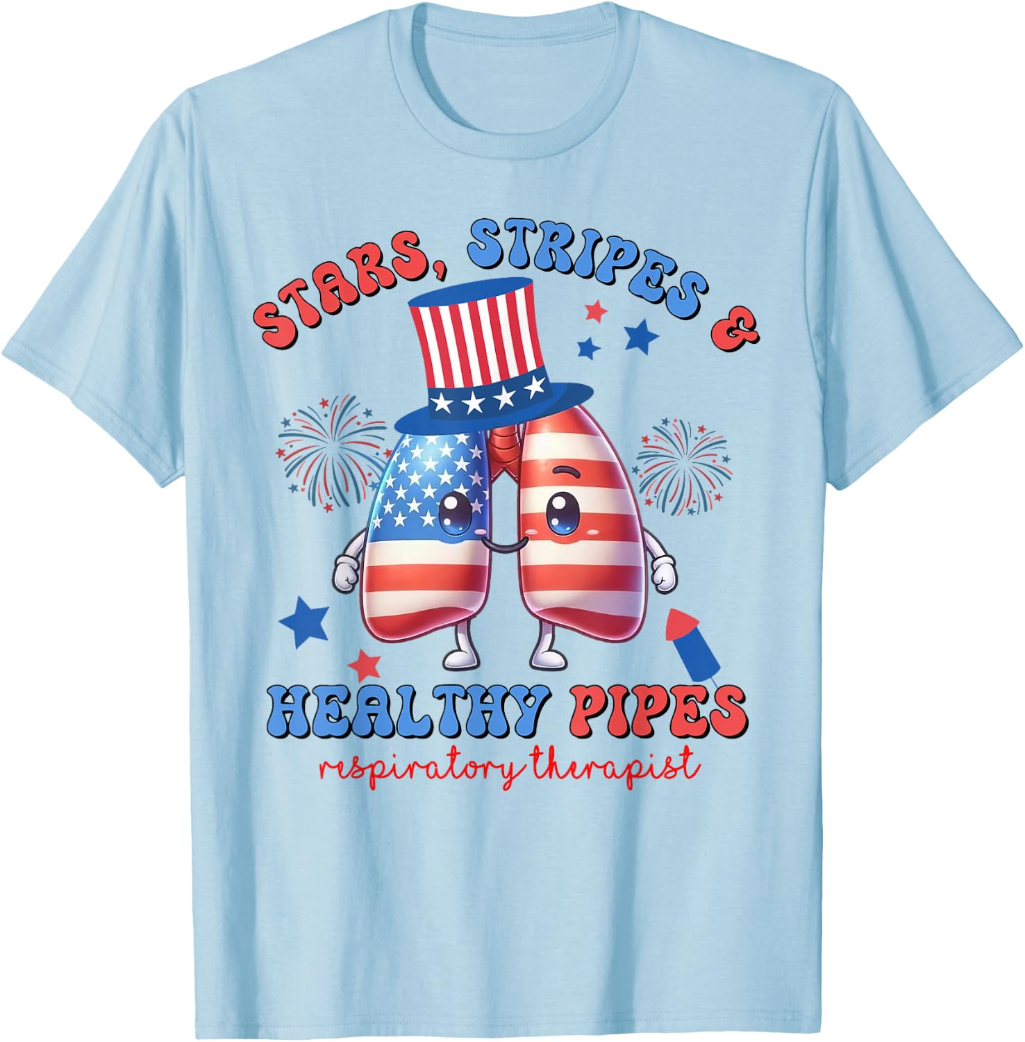 Stars Stripes Heathy Pipes Respiratory Therapist 4th of July T-Shirt - T-Shirt | Light Blue