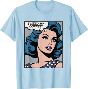 I need my coffee, pop art girl T-Shirt - T-Shirt | Light Blue