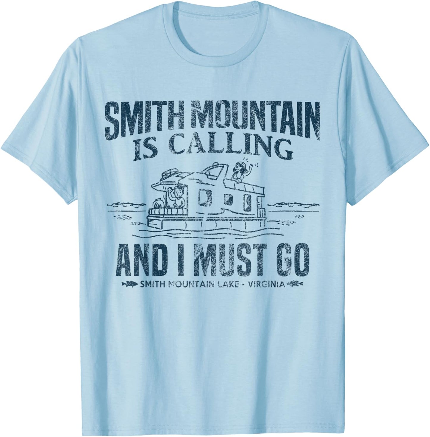 Smith Mountain Is Calling Shirt Funny Lake Houseboat Boating T-Shirt - T-Shirt | Light Blue