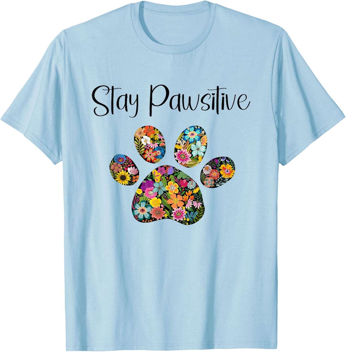 Stay Pawsitive Tierliebhaber mit Pfotenabdruck T-Shirt - T-Shirt | Light Blue