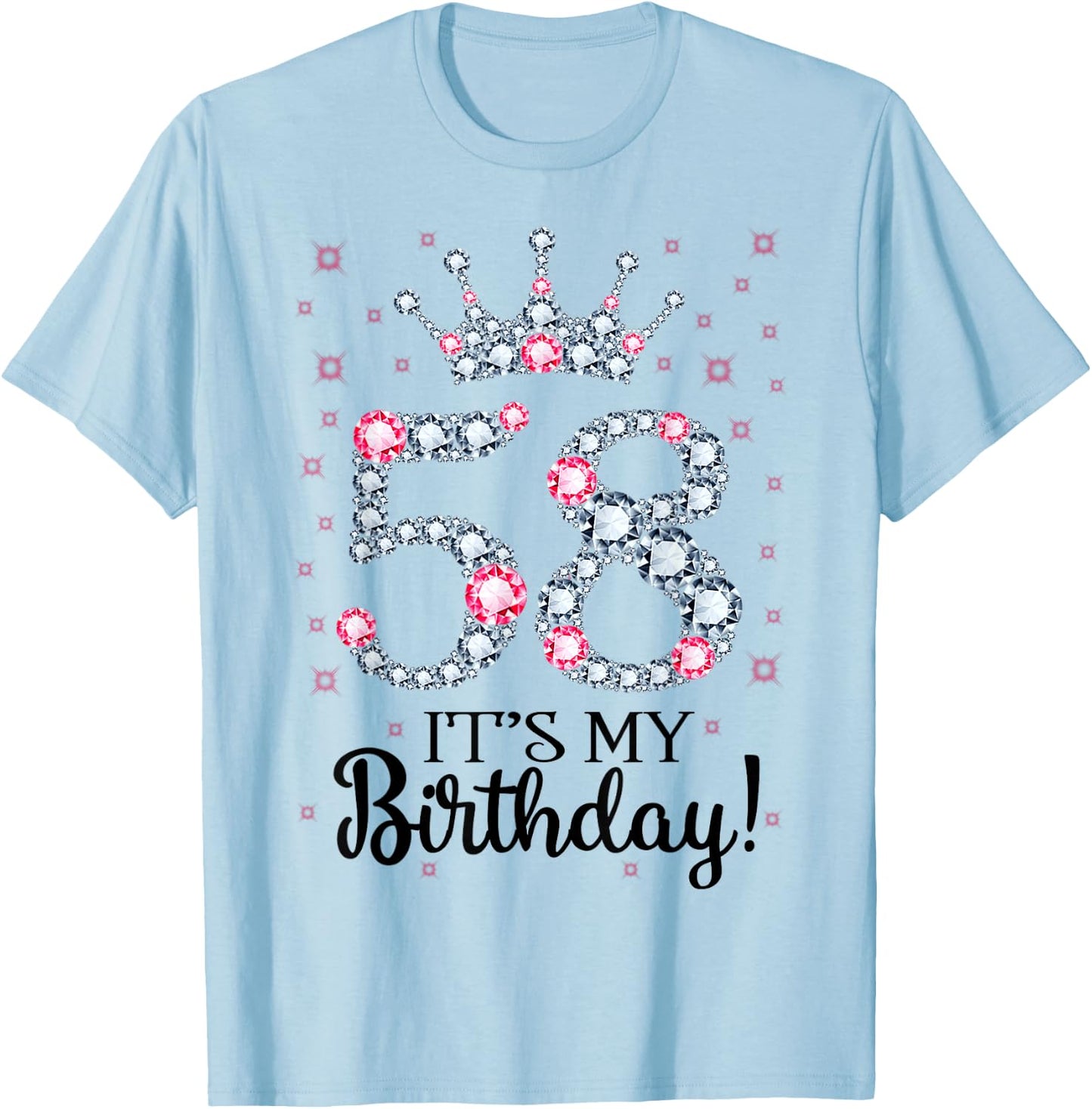 58 It's My Birthday Pink Crown 58th Birthday Gifts T-Shirt - T-Shirt | Light Blue
