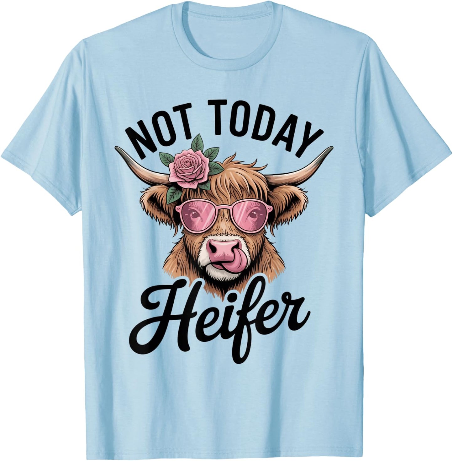 Sassy Highland Cow Not Today Heifer Attitude T-Shirt - T-Shirt | Light Blue