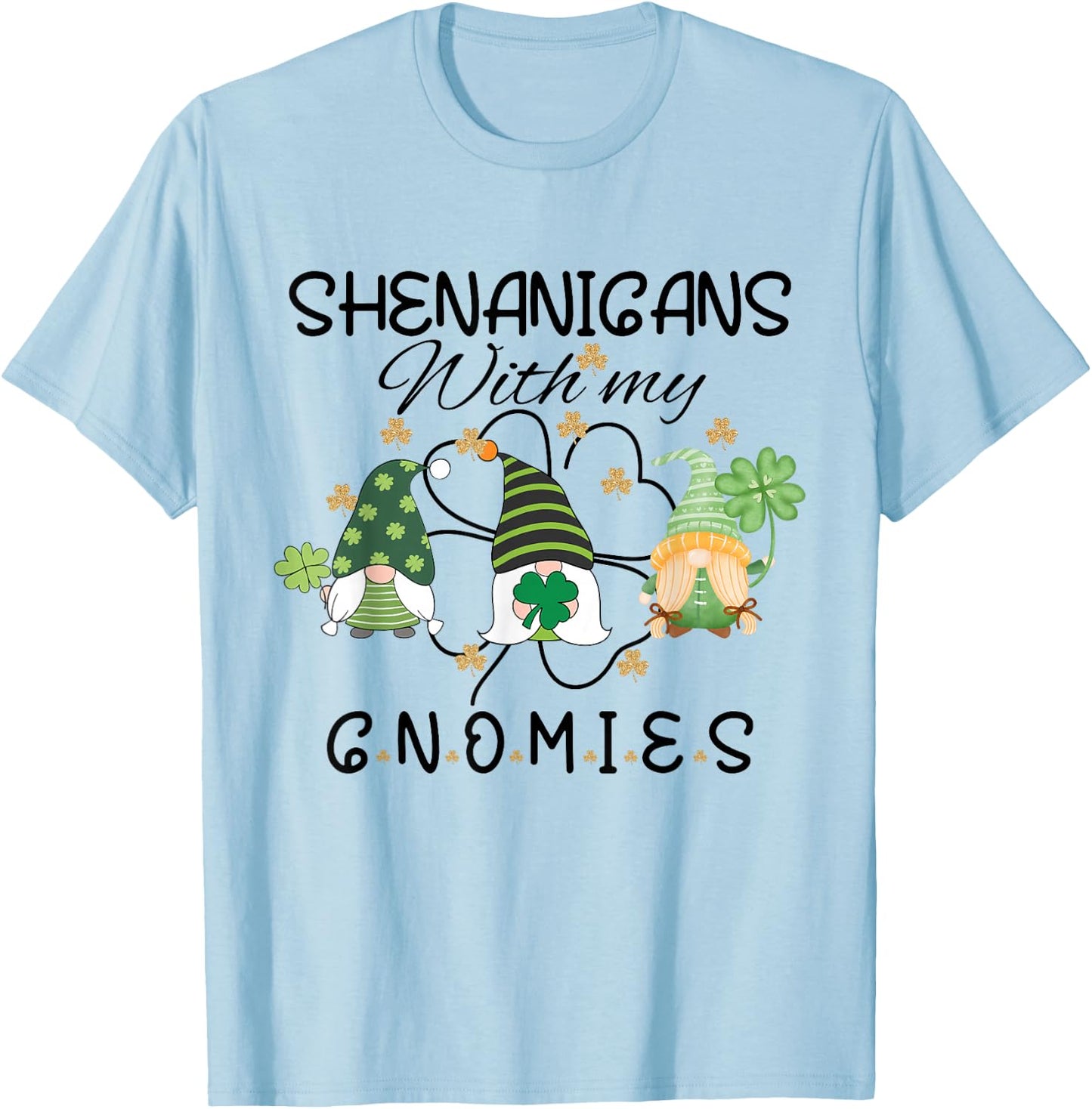 Shenanigans With My Gnomies St Patrick's Day Gnome Shamrock T-Shirt - T-Shirt | Light Blue