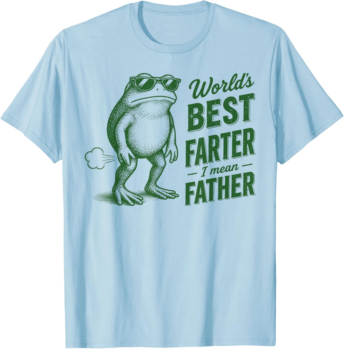 World's Best Farter I Mean Father Funny Frog Dad Fathers Day T-Shirt - T-Shirt | Light Blue