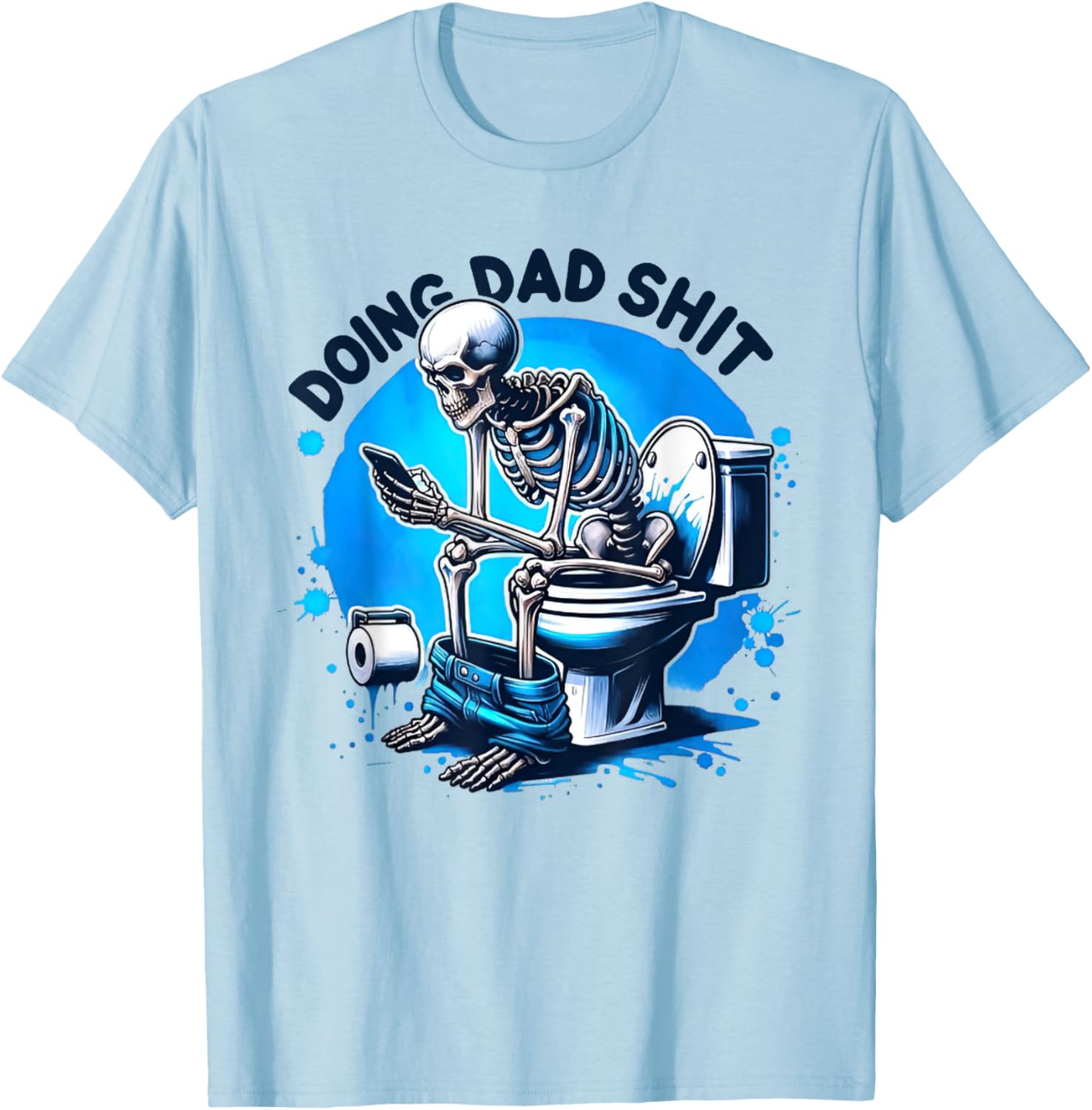 Doing Dad shit T-Shirt - T-Shirt | Light Blue