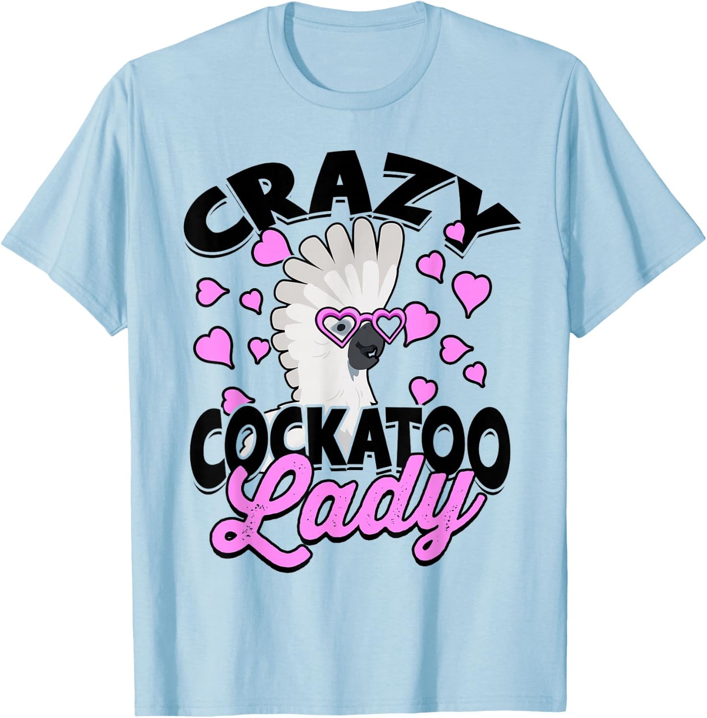 Crazy Cockatoo Lady Parrot Pet Bird Cute Umbrella Cockatoo T-Shirt - T-Shirt | Light Blue