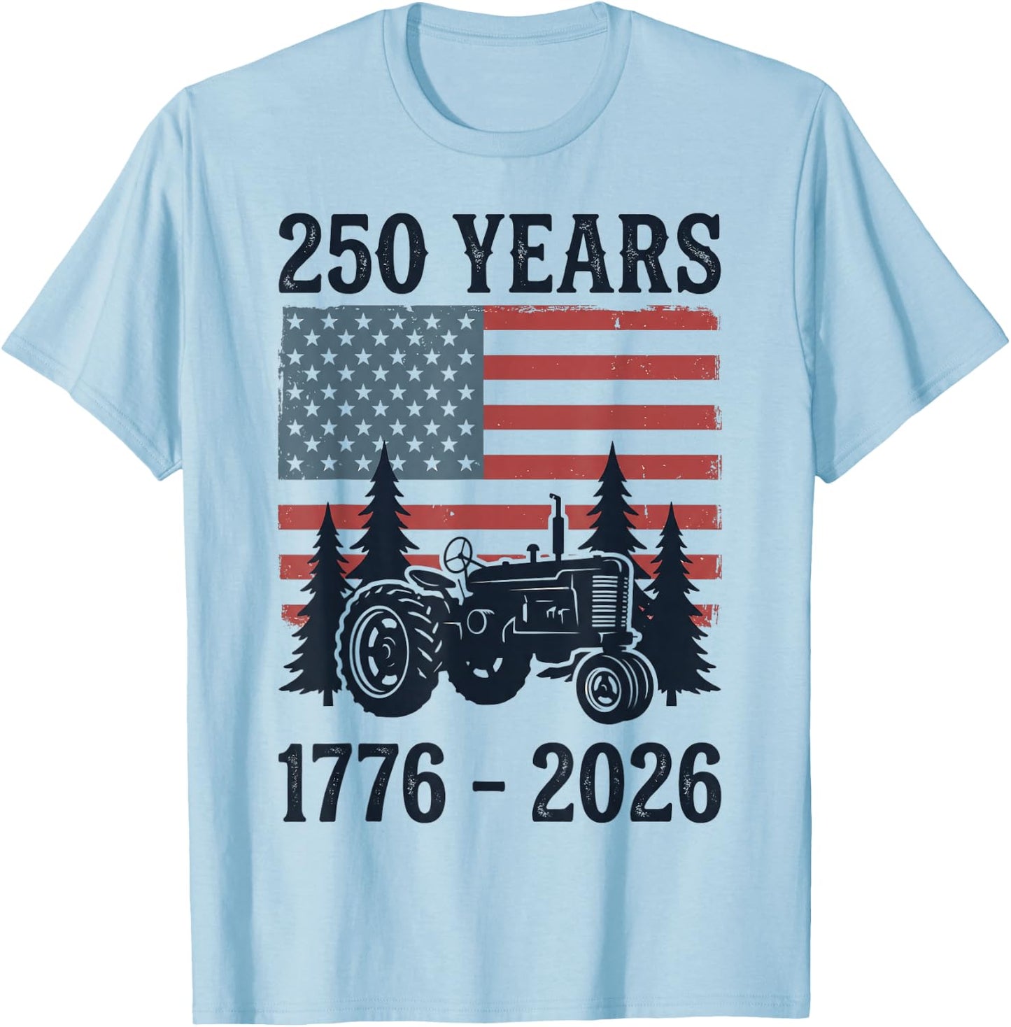 250 Years 1776-2026 American Flag Farm Tractor 4th of July T-Shirt - T-Shirt | Light Blue