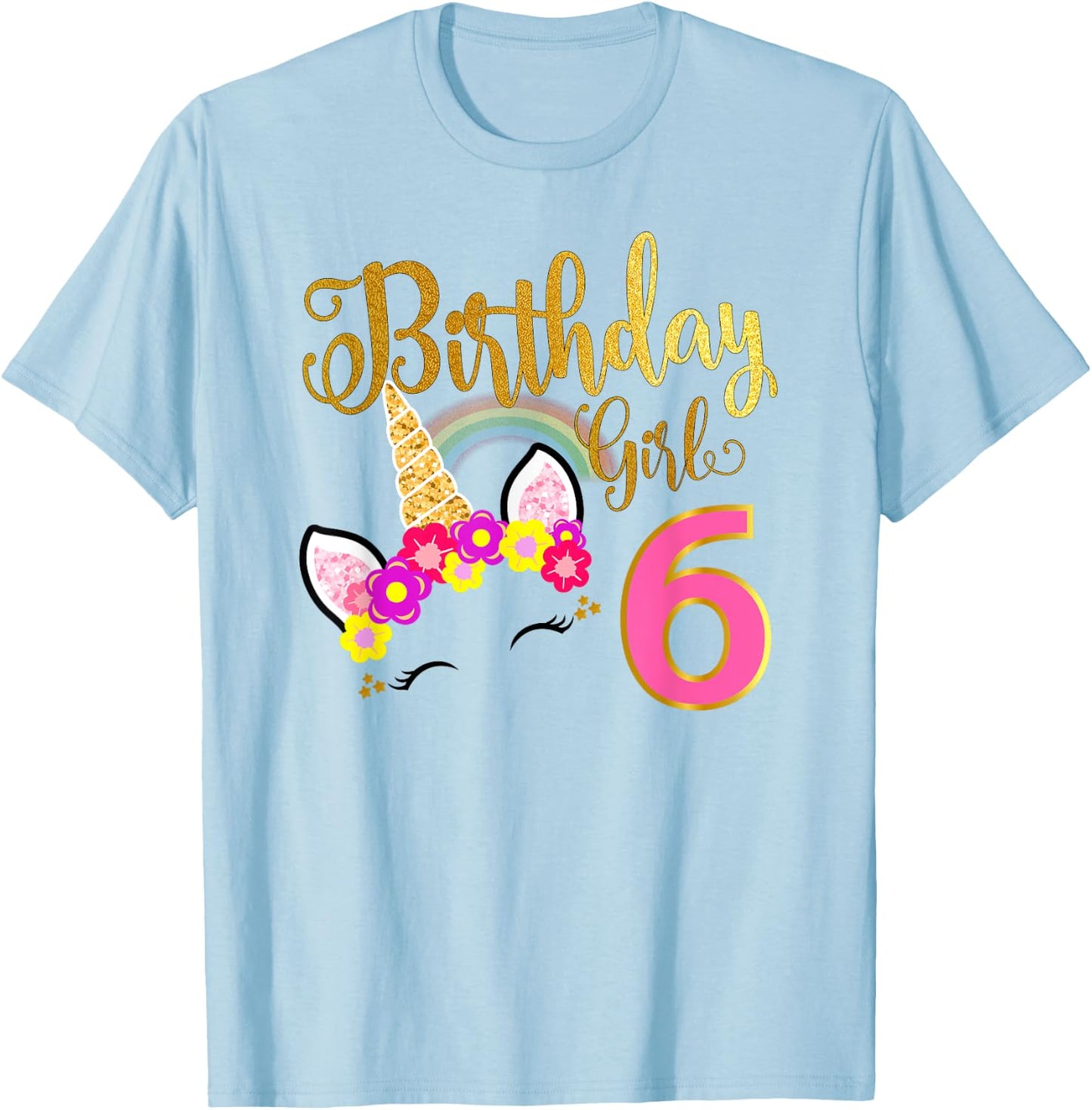 I'm 6th the Birthday for Girl Unicorn 6 year old Birthday T-Shirt - T-Shirt | Light Blue