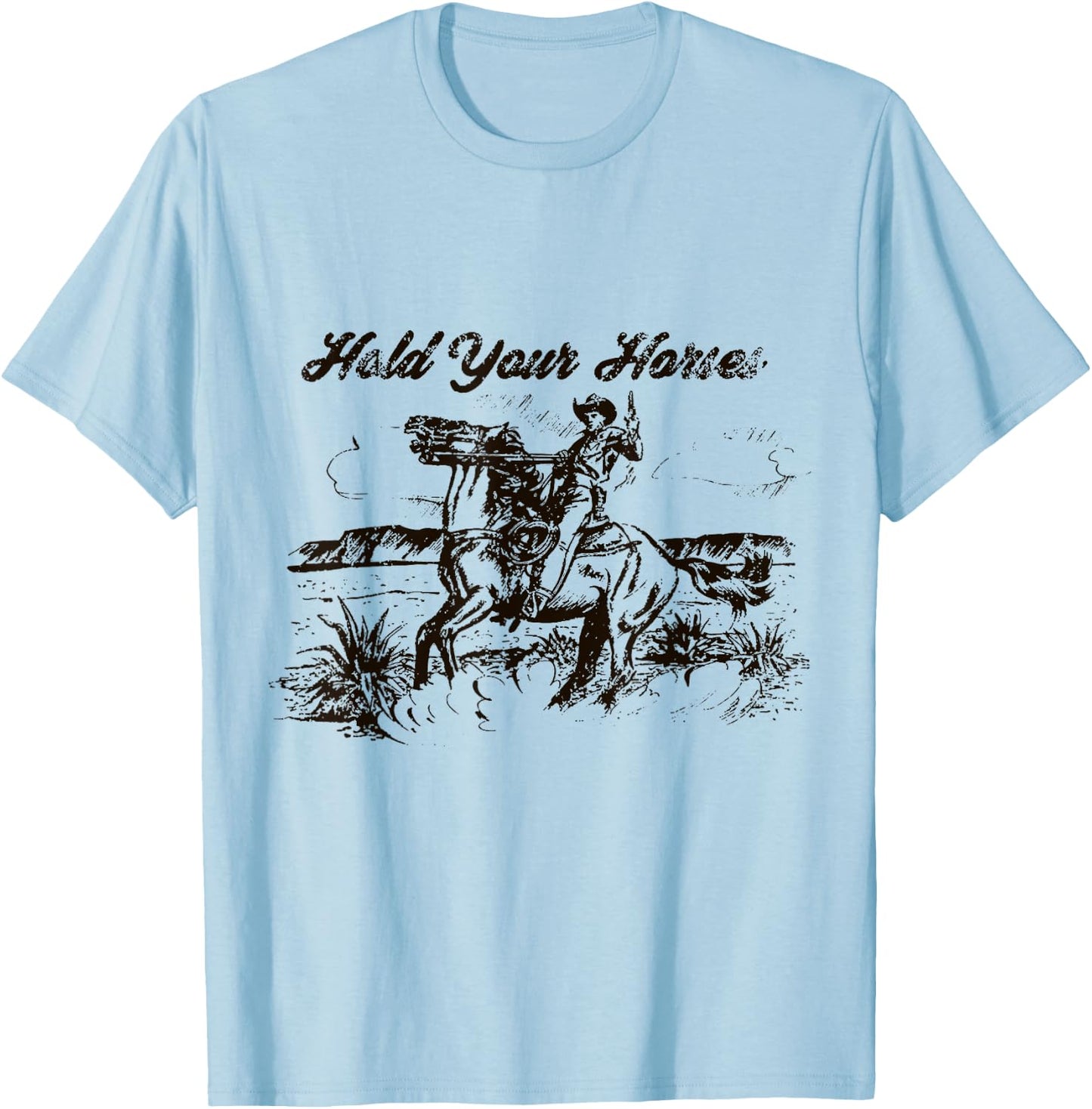 Hold Your Horses Rodeo Western Cowboy Retro Gift T-Shirt - T-Shirt | Light Blue