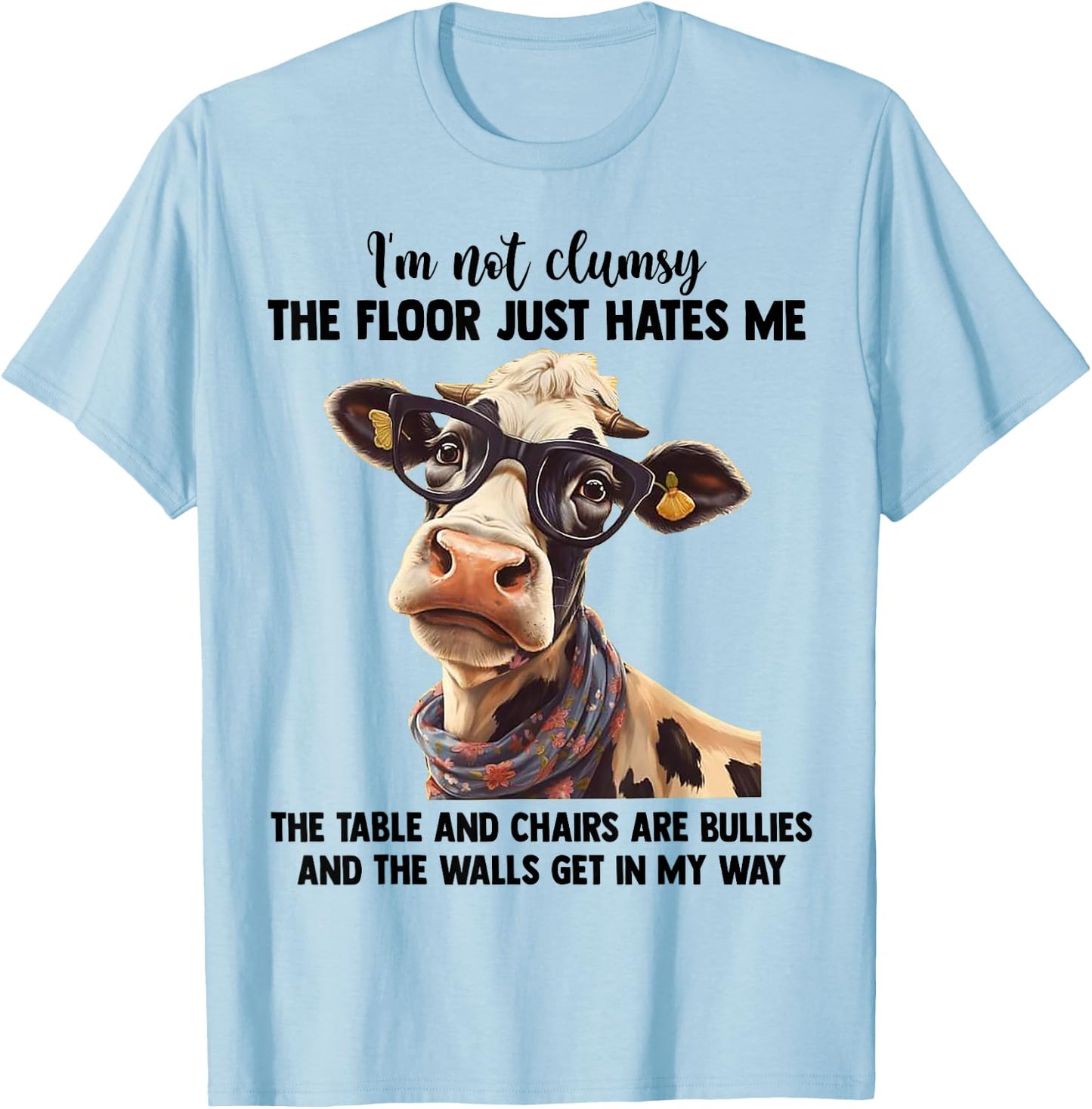 Cow I'm Not Clumsy The Floor Just Hates Me The Table T-Shirt - T-Shirt | Light Blue