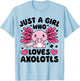 Just A Girl Who Loves Axolotls Axolotl Lovers Funny Kawaii T-Shirt - T-Shirt | Light Blue