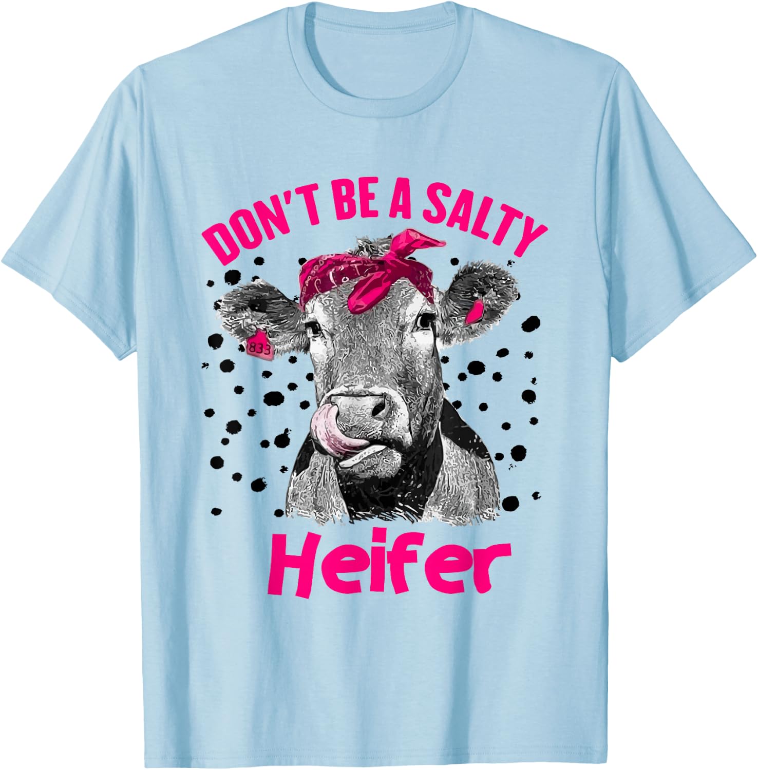 Dont Be A Salty Heifer,Vintage Country Sayings Heifer T-Shirt - T-Shirt | Light Blue
