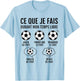 What I Do Free Time Humour Football French T-Shirt - T-Shirt | Light Blue
