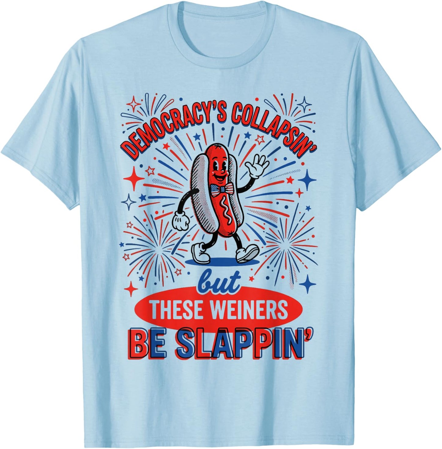 Democracy Collapsing Hot Dog 4th July 250 Years T-Shirt - T-Shirt | Light Blue