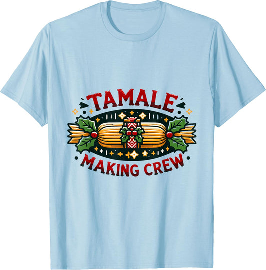 Christmas Tamale Making Crew Team Cooking Family Matching T-Shirt - T-Shirt | Light Blue
