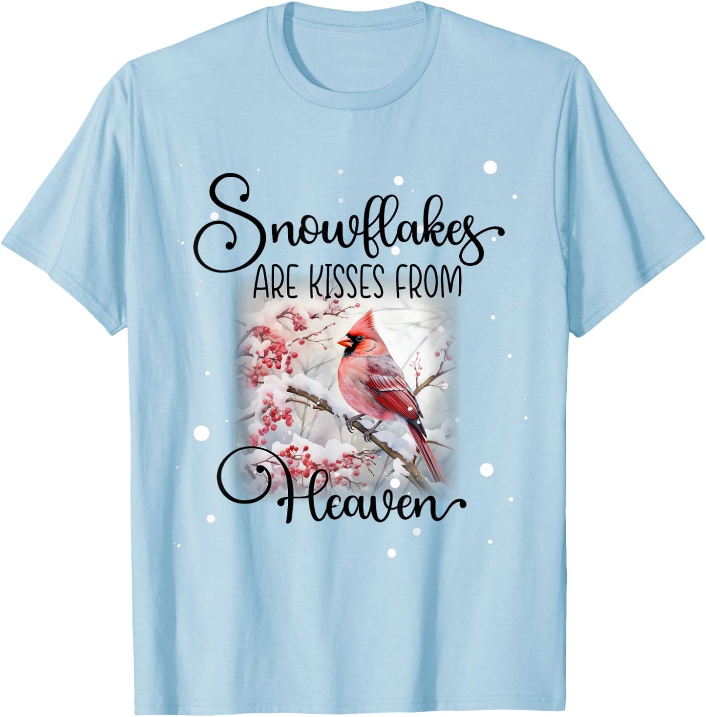 Cardinal Bird Memorial, Snowflakes are Kisses from Heaven T-Shirt - T-Shirt | Light Blue